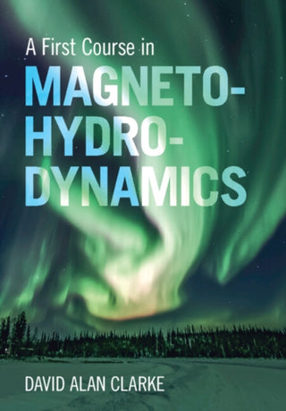 Cover image for 9781009381475 - A First Course in Magnetohydrodynamics