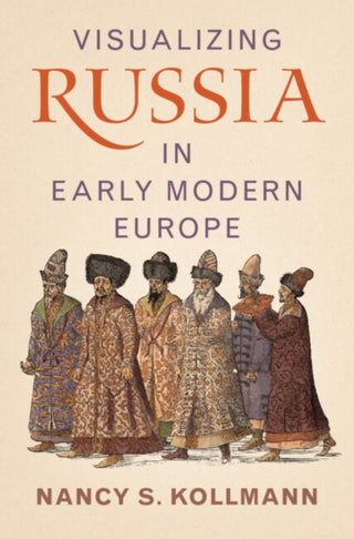 Cover image for 9781009418683 - Visualizing Russia in Early Modern Europe