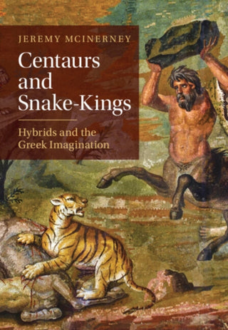 Cover image for 9781009459105 - Centaurs and Snake-Kings
