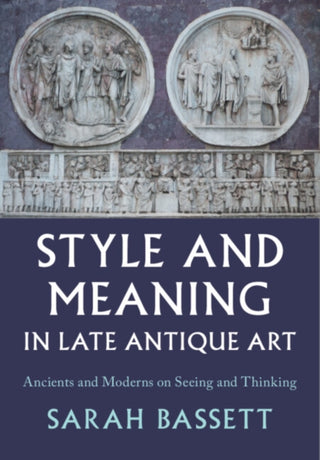 Cover image for 9781009466325 - Style and Meaning in Late Antique Art