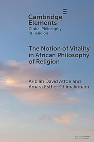 Cover image for 9781009506007 - The Notion of Vitality in African Philosophy of Religion