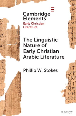 Cover image for 9781009564540 - The Linguistic Nature of Early Christian Arabic Literature