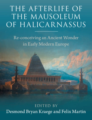 Cover image for 9781009728614 - The Afterlife of the Mausoleum of Halicarnassus