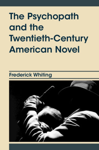 Cover image for 9781009769822 - The Psychopath and the Twentieth-Century American Novel