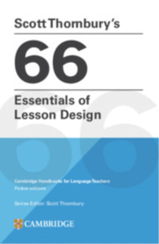 Cover image for 9781009793698 - Scott Thornbury's 66 Essentials of Lesson Design Paperback