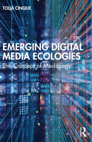 Cover image for 9781032013183 - Emerging Digital Media Ecologies