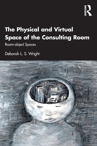 Cover image for 9781032035956 - The Physical and Virtual Space of the Consulting Room