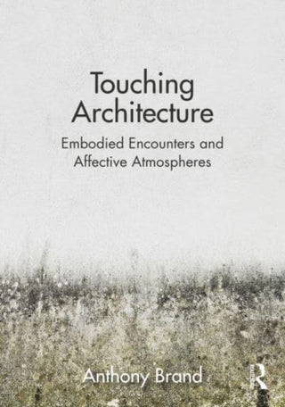 Cover image for 9781032049007 - Touching Architecture