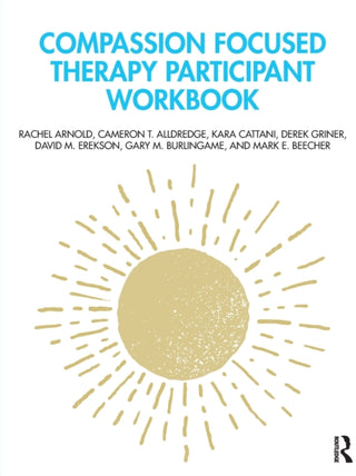 Cover image for 9781032064826 - Compassion Focused Therapy Participant Workbook