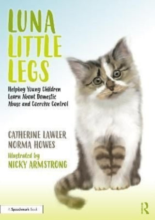 Cover image for 9781032072593 - Luna Little Legs: Helping Young Children to Understand Domestic Abuse and Coercive Control