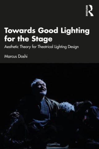 Cover image for 9781032073316 - Towards Good Lighting for the Stage
