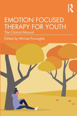 Cover image for 9781032112299 - Emotion Focused Therapy for Youth