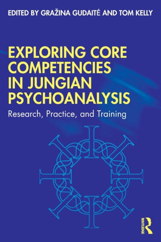 Cover image for 9781032114378 - Exploring Core Competencies in Jungian Psychoanalysis