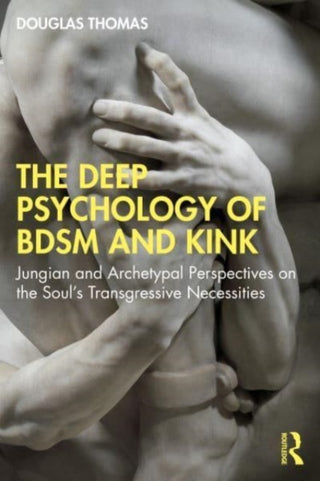 Cover image for 9781032122076 - The Deep Psychology of BDSM and Kink