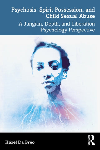 Cover image for 9781032122113 - Psychosis, Spirit Possession, and Child Sexual Abuse