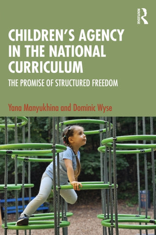 Cover image for 9781032131245 - Children's Agency in the National Curriculum