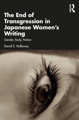 Cover image for 9781032139845 - The End of Transgression in Japanese Women’s Writing