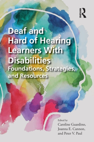 Cover image for 9781032155647 - Deaf and Hard of Hearing Learners With Disabilities