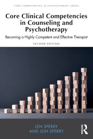 Cover image for 9781032164113 - Core Clinical Competencies in Counseling and Psychotherapy