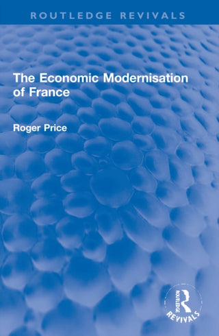 Cover image for 9781032202549 - The Economic Modernisation of France
