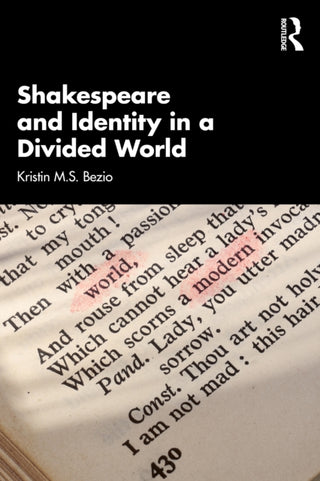 Cover image for 9781032230931 - Shakespeare and Identity in a Divided World