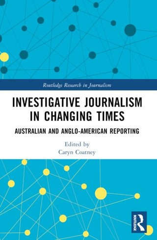 Cover image for 9781032246918 - Investigative Journalism in Changing Times