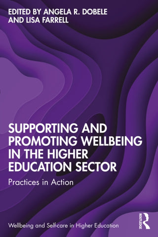 Cover image for 9781032257396 - Supporting and Promoting Wellbeing in the Higher Education Sector