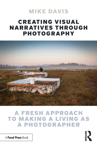 Cover image for 9781032262857 - Creating Visual Narratives Through Photography
