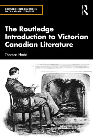 Cover image for 9781032265209 - The Routledge Introduction to Victorian Canadian Literature