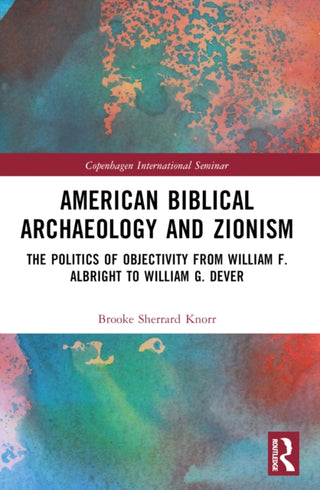 Cover image for 9781032283210 - American Biblical Archaeology and Zionism