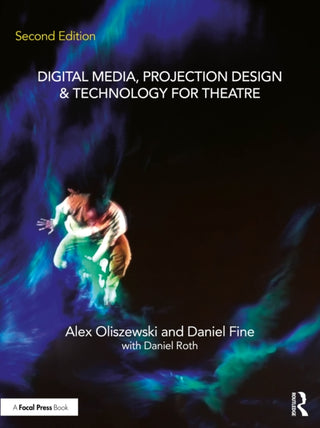 Cover image for 9781032302157 - Digital Media, Projection Design, and Technology for Theatre
