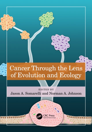 Cover image for 9781032310770 - Cancer through the Lens of Evolution and Ecology