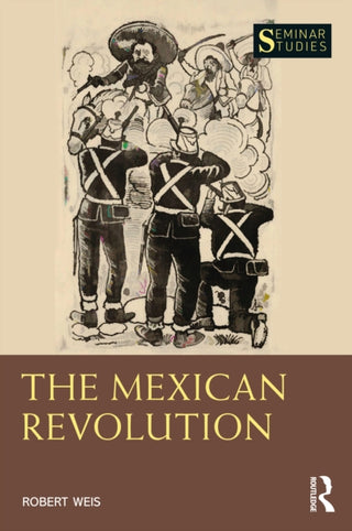 Cover image for 9781032317120 - The Mexican Revolution