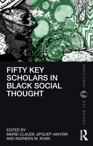 Cover image for 9781032323589 - Fifty Key Scholars in Black Social Thought