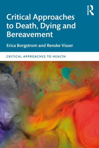Cover image for 9781032330624 - Critical Approaches to Death, Dying and Bereavement
