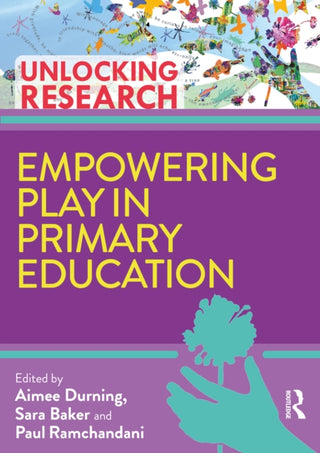 Cover image for 9781032342733 - Empowering Play in Primary Education