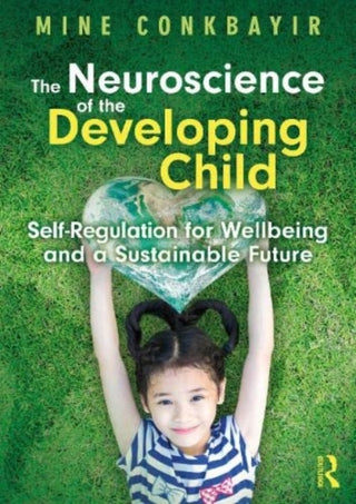 Cover image for 9781032355764 - The Neuroscience of the Developing Child