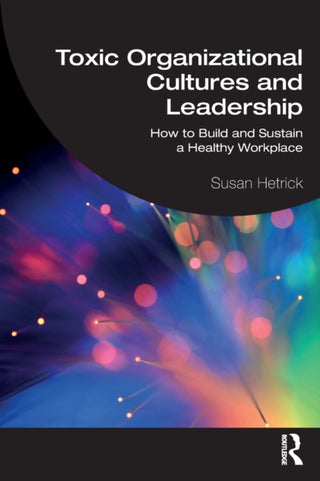 Cover image for 9781032361314 - Toxic Organizational Cultures and Leadership