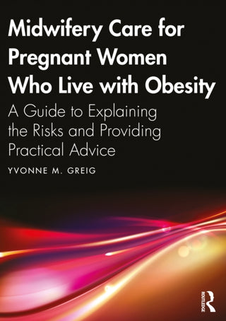 Cover image for 9781032365114 - Midwifery Care For Pregnant Women Who Live With Obesity