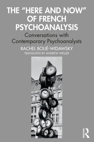 Cover image for 9781032379012 - The "Here and Now" of French Psychoanalysis