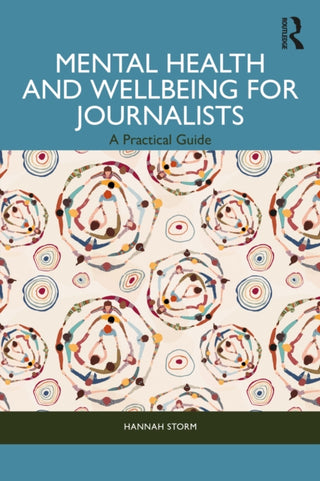 Cover image for 9781032382456 - Mental Health and Wellbeing for Journalists
