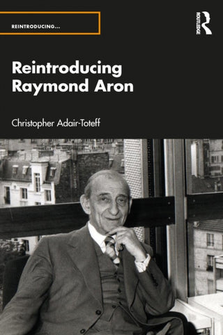Cover image for 9781032385969 - Reintroducing Raymond Aron