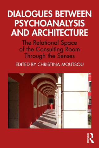 Cover image for 9781032388045 - Dialogues between Psychoanalysis and Architecture