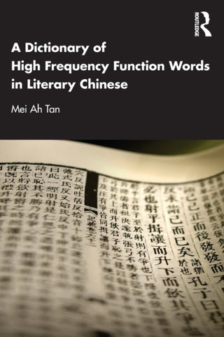 Cover image for 9781032388670 - A Dictionary of High Frequency Function Words in Literary Chinese