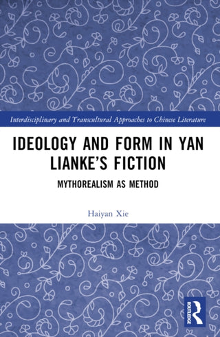 Cover image for 9781032391755 - Ideology and Form in Yan Lianke’s Fiction