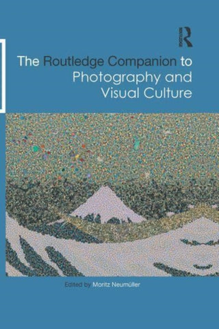 Cover image for 9781032401966 - The Routledge Companion to Photography and Visual Culture