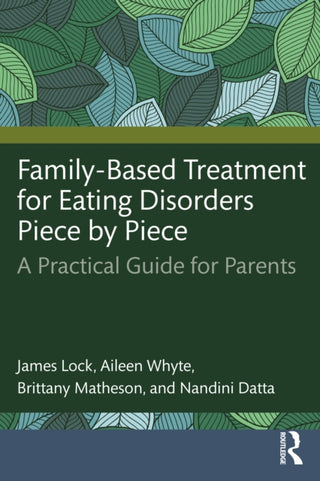 Cover image for 9781032404295 - Family-Based Treatment for Eating Disorders Piece by Piece