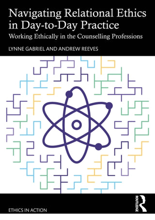 Cover image for 9781032408491 - Navigating Relational Ethics in Day-to-Day Practice