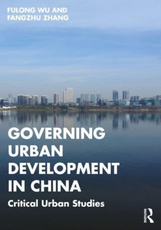 Cover image for 9781032408965 - Governing Urban Development in China