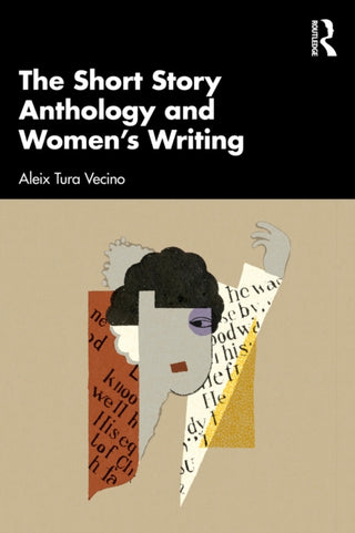 Cover image for 9781032409603 - The Short Story Anthology and Women's Writing